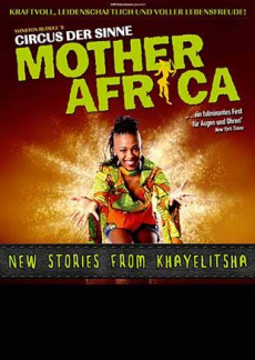 Mother Africa - Circus der Sinne | myticket.de