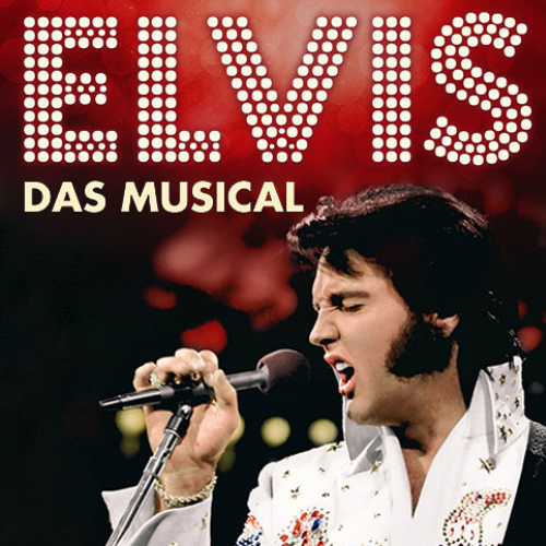 ELVIS - Das Musical | Wir lieben Tickets