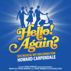 Hello! Again? – Das Musical mit den Songs von Howard Carpendale