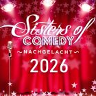Sisters of Comedy 2026 - Nachgelacht
