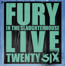 Fury In The Slaughterhouse </br> 26.08.2026